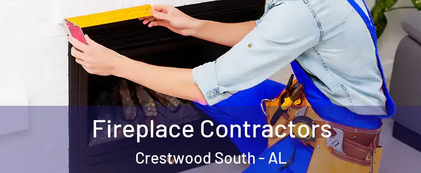 Fireplace Contractors Crestwood South - AL