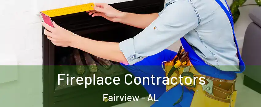 Fireplace Contractors Fairview - AL