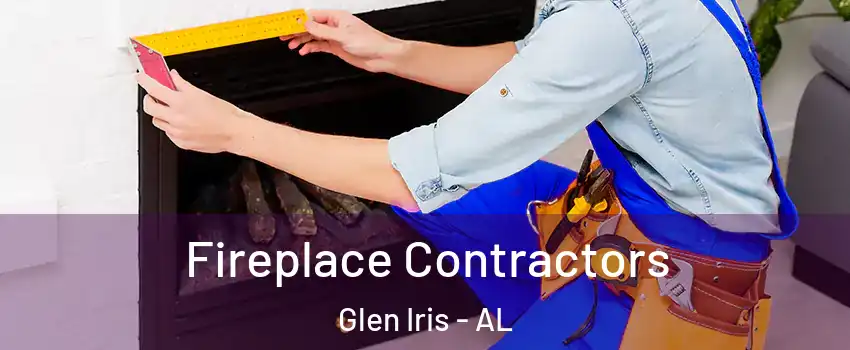 Fireplace Contractors Glen Iris - AL