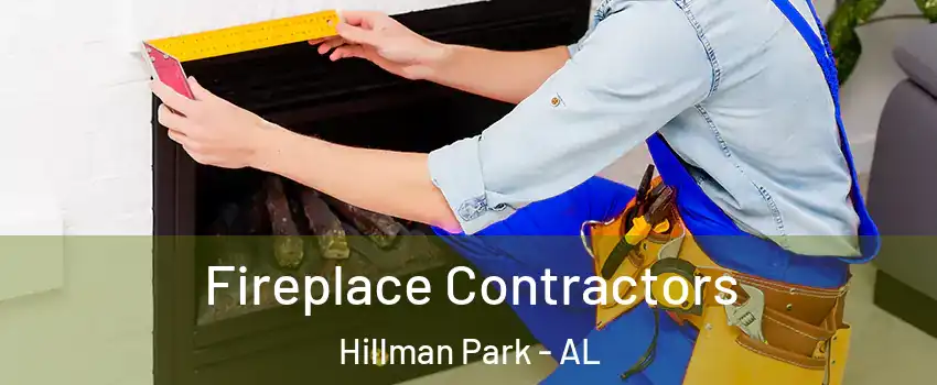 Fireplace Contractors Hillman Park - AL