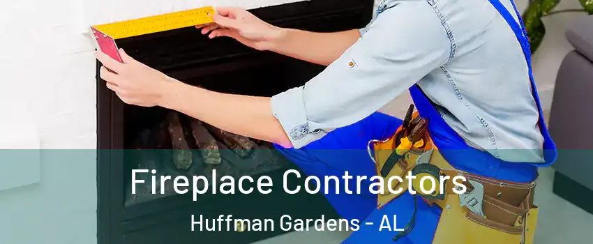 Fireplace Contractors Huffman Gardens - AL