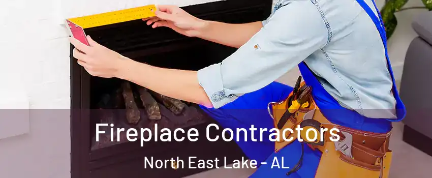 Fireplace Contractors North East Lake - AL