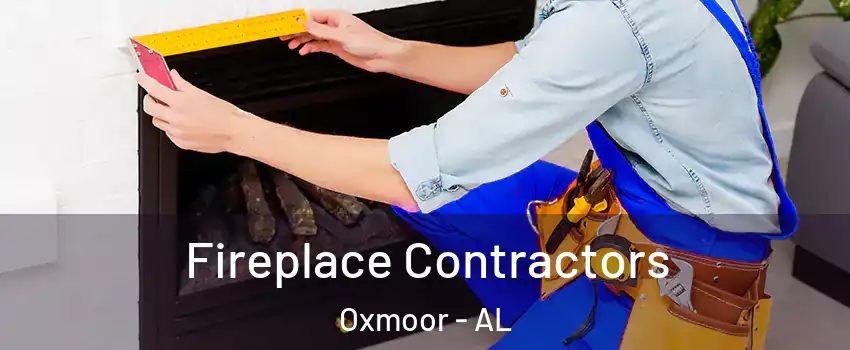Fireplace Contractors Oxmoor - AL