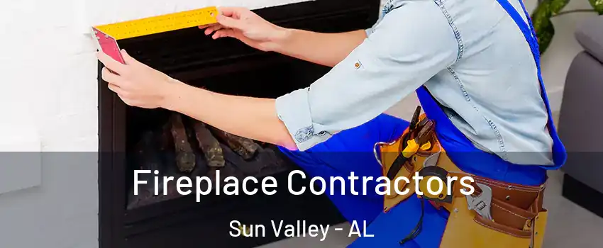 Fireplace Contractors Sun Valley - AL