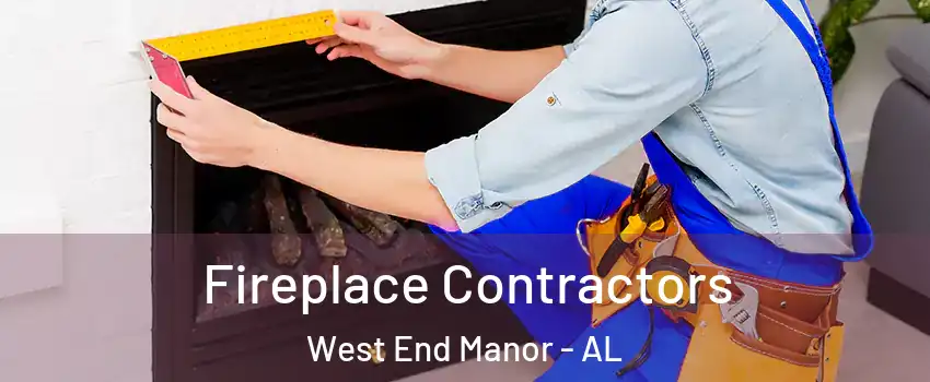 Fireplace Contractors West End Manor - AL