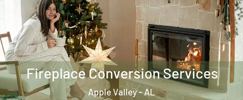 Fireplace Conversion Services Apple Valley - AL