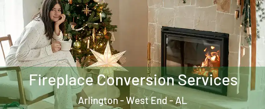 Fireplace Conversion Services Arlington - West End - AL