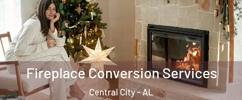 Fireplace Conversion Services Central City - AL