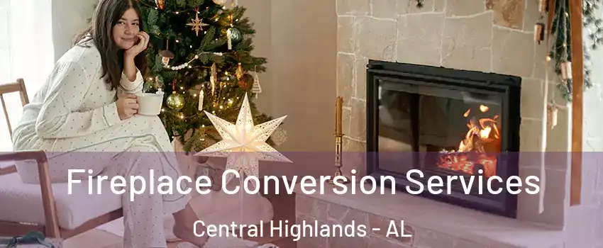 Fireplace Conversion Services Central Highlands - AL