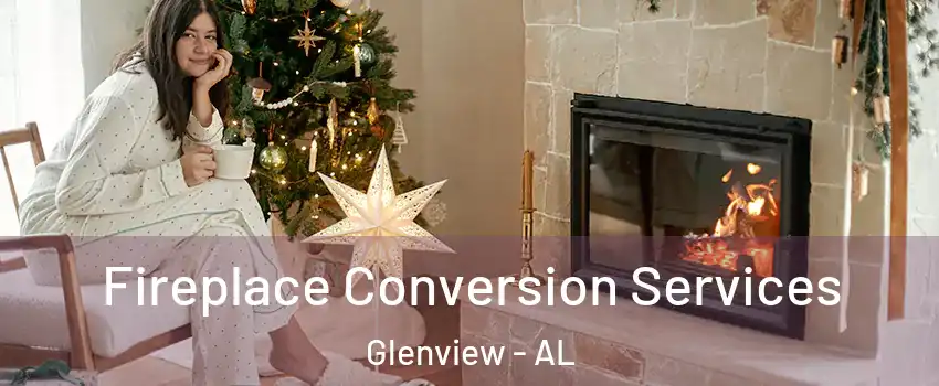 Fireplace Conversion Services Glenview - AL