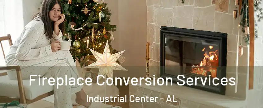 Fireplace Conversion Services Industrial Center - AL