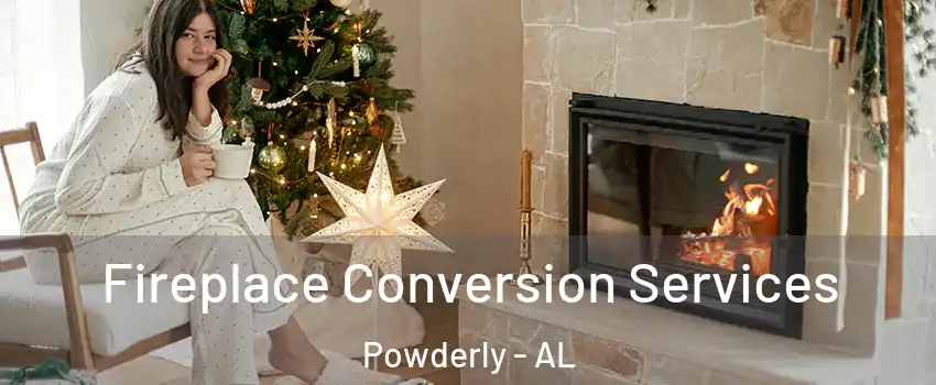 Fireplace Conversion Services Powderly - AL