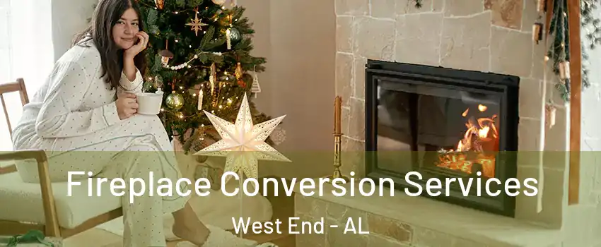 Fireplace Conversion Services West End - AL