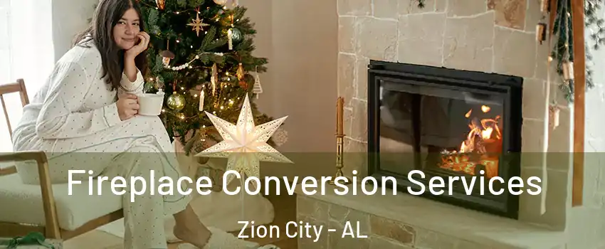 Fireplace Conversion Services Zion City - AL