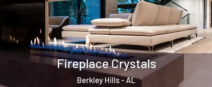 Fireplace Crystals Berkley Hills - AL