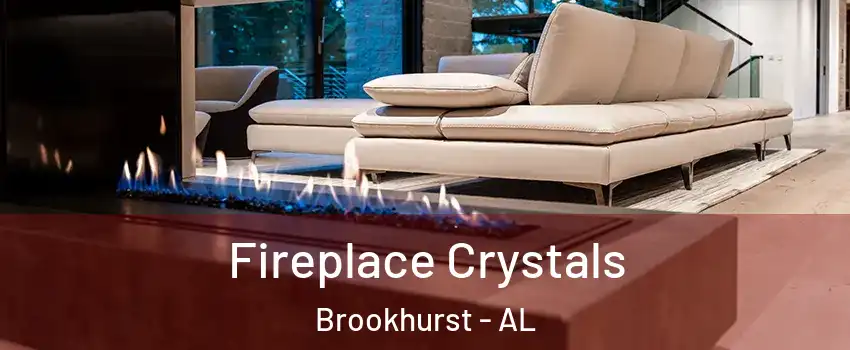 Fireplace Crystals Brookhurst - AL