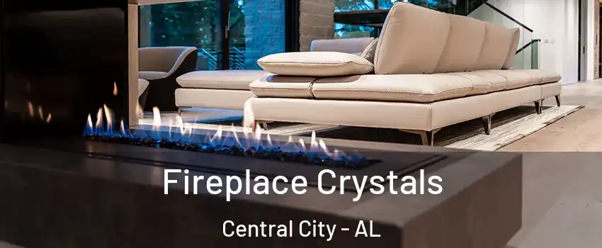 Fireplace Crystals Central City - AL