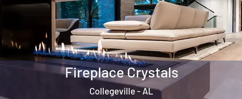 Fireplace Crystals Collegeville - AL