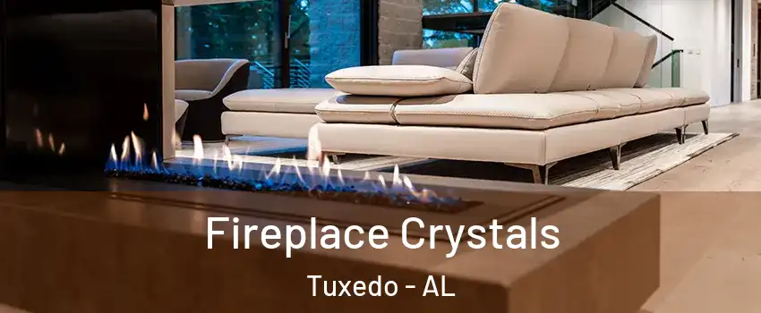Fireplace Crystals Tuxedo - AL