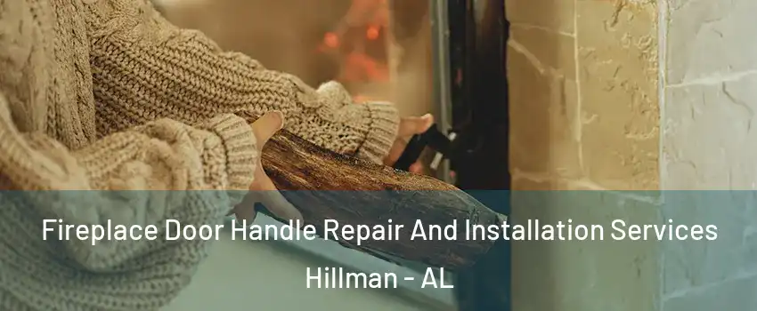 Fireplace Door Handle Repair And Installation Services Hillman - AL