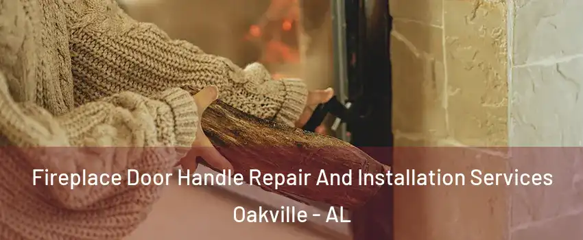 Fireplace Door Handle Repair And Installation Services Oakville - AL
