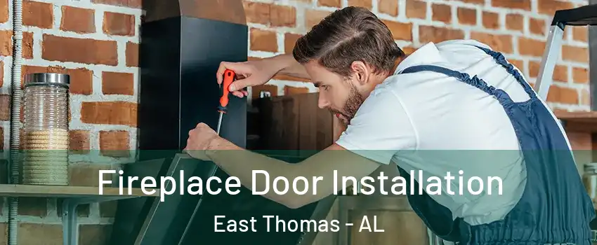 Fireplace Door Installation East Thomas - AL