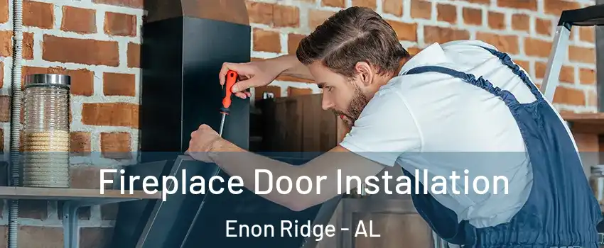 Fireplace Door Installation Enon Ridge - AL