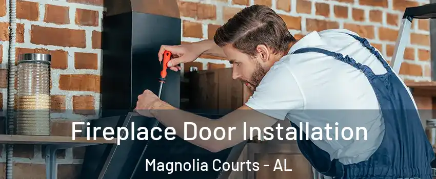 Fireplace Door Installation Magnolia Courts - AL