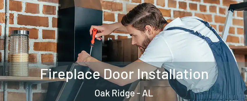Fireplace Door Installation Oak Ridge - AL
