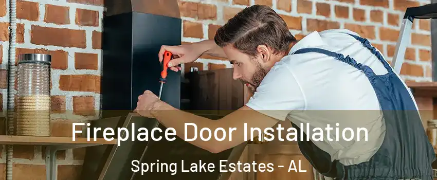 Fireplace Door Installation Spring Lake Estates - AL