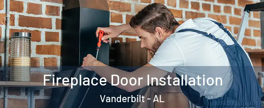 Fireplace Door Installation Vanderbilt - AL