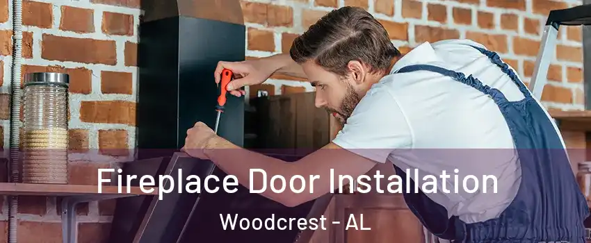 Fireplace Door Installation Woodcrest - AL