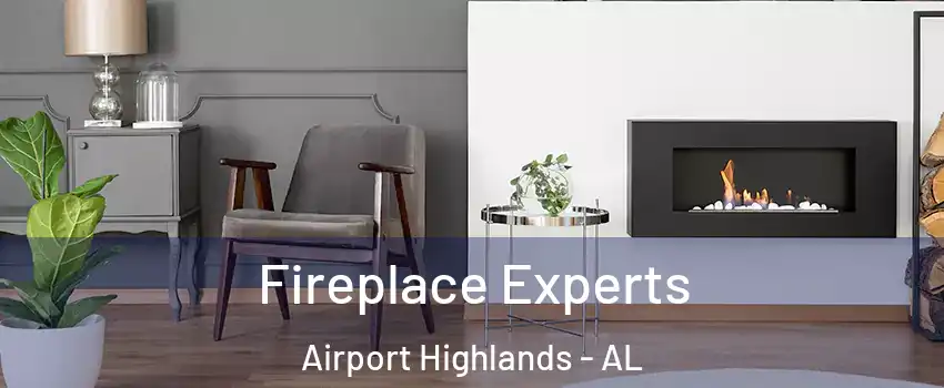 Fireplace Experts Airport Highlands - AL