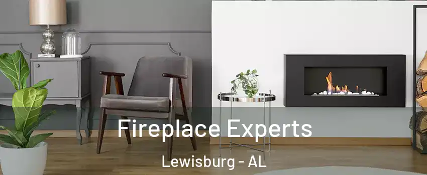 Fireplace Experts Lewisburg - AL