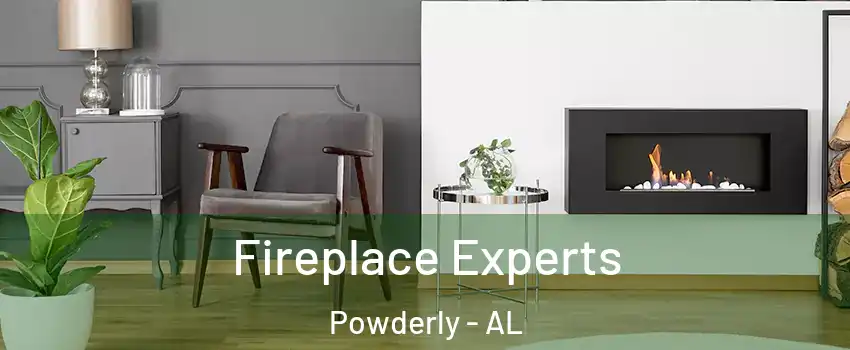 Fireplace Experts Powderly - AL