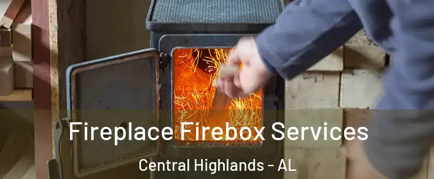 Fireplace Firebox Services Central Highlands - AL