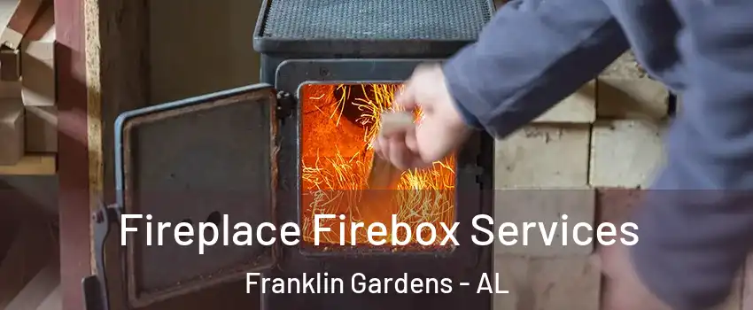 Fireplace Firebox Services Franklin Gardens - AL