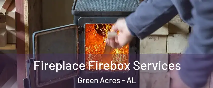 Fireplace Firebox Services Green Acres - AL
