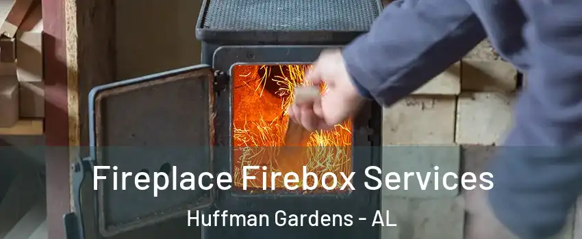 Fireplace Firebox Services Huffman Gardens - AL