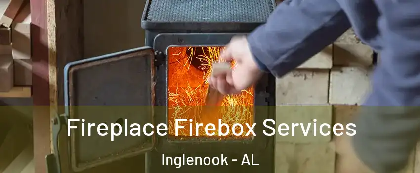 Fireplace Firebox Services Inglenook - AL