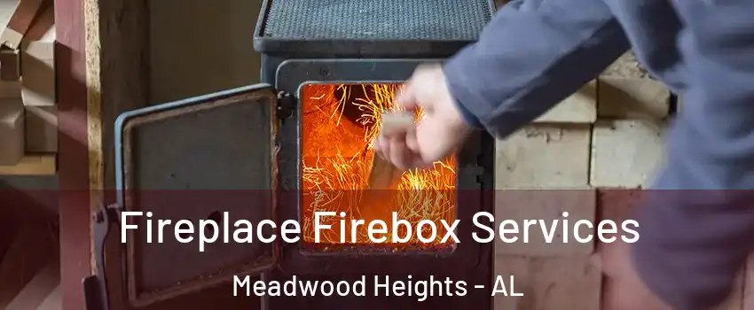 Fireplace Firebox Services Meadwood Heights - AL