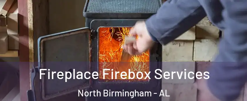Fireplace Firebox Services North Birmingham - AL