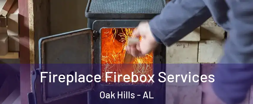 Fireplace Firebox Services Oak Hills - AL
