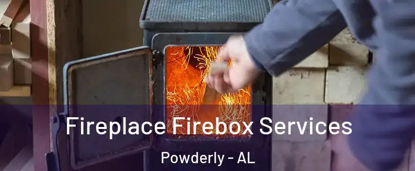 Fireplace Firebox Services Powderly - AL