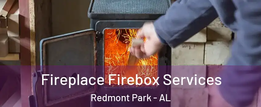 Fireplace Firebox Services Redmont Park - AL