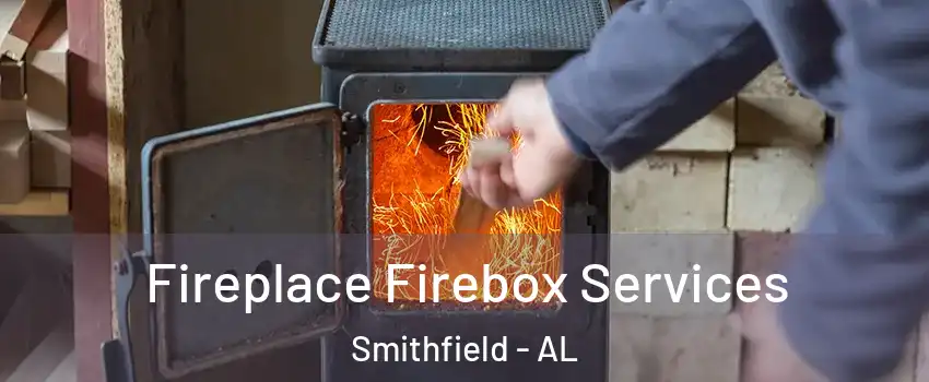 Fireplace Firebox Services Smithfield - AL
