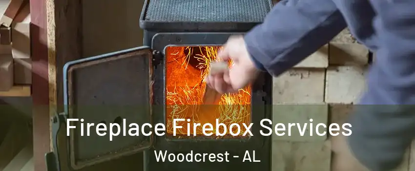 Fireplace Firebox Services Woodcrest - AL
