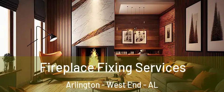 Fireplace Fixing Services Arlington - West End - AL
