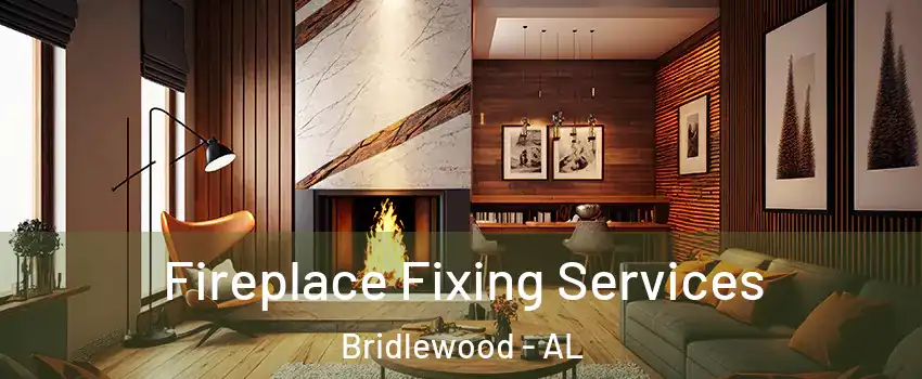 Fireplace Fixing Services Bridlewood - AL