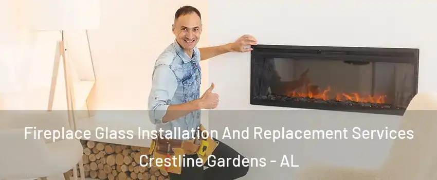Fireplace Glass Installation And Replacement Services Crestline Gardens - AL